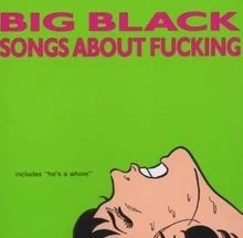 Songs About Fucking von Big Black | CD | Zustand sehr gut - Image 1 of 2