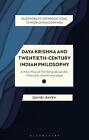 Daya Krishna And Twentieth-Century Indian Philosophy: A New Way Of Thinking Abou