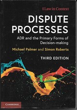 Dispute Processes : ADR and Primary Forms of Decision-making PB 3RD ED Good