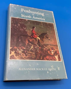SIGNED Foxhunting in North America A Comprehensive Guide to Organized Foxhunting - Picture 1 of 7