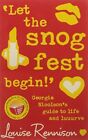 Very Good, 'Let the snog fest begin!': Georgia Nicolson's Guide to Life and Luuu