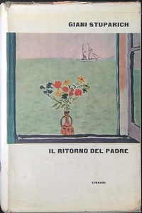 IL RITORNO DEL PADRE STUPARICH GIANI EINAUDI 1961 \ RILEGATO CON SOVRACCOPERTA - Foto 1 di 1