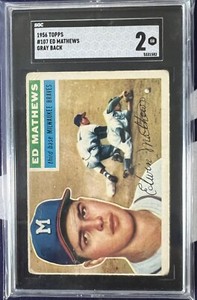 1956 TOPPS #107  ED MATHEWS Mil Braves GRAY BACK Graded