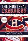 Les Canadiens de Montréal : 100 ans de gloire par Jenish, D'Arcy