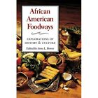 African American Foodways Explorations Of History And   Paperback New Bower A