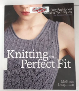 Knitting the Perfect Fit Melissa Leapman PotterCraft ©2012 - Picture 1 of 13