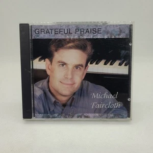 Grateful Praise Hymns For Piano by Michael Faircloth CD 1998 - Picture 1 of 3