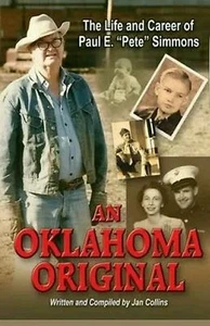 An Oklahoma Original: The Life and Career of Paul E. Pete Simmons by Jan Collins - Picture 1 of 3