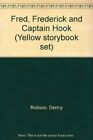 Fred, Frederick and Captain Hook (Yellow storybook set) By Denny Robson, David