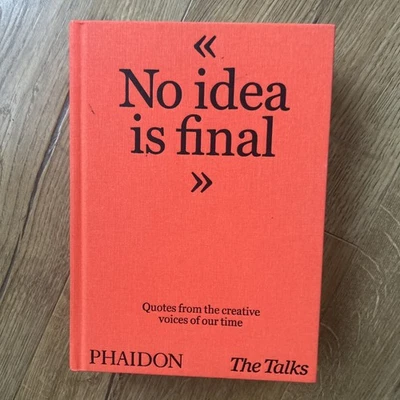 The Talks No Idea Is Final Quotes from the Creative Voices of our Time book - Image 1 of 4