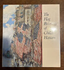 The Flag Paintings Of Childe Hassam Los Angeles Country Museum of Art  Hardcover