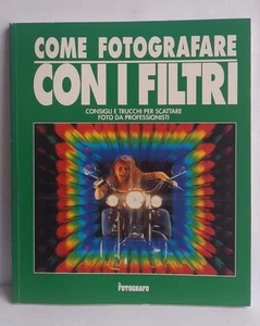 R25> Come fotografare con i filtri - Edizione Il Fotografo  - Picture 1 of 1