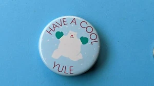 Vintage "HAVE A COOL YULE" Navidad BOTÓN NAVIDAD Pinback Oso Polar - Imagen 1 de 4