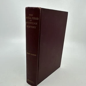 The Critical Period of American History 1783-1789 by John Fiske 1888, 1st Ed HC - Picture 1 of 24