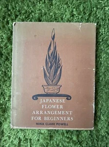 Japanese Flower Arrangement for Beginners Book Nina Clark Powell 1962 HC w/DJ - Picture 1 of 2
