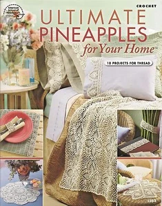 Ultimate Pineapples Crochet Patterns Doilies Edging Tablecloths Topper ASN NEW - Picture 1 of 6