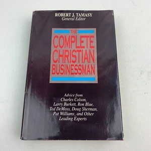 The Complete Christian Businessman By Tamasy, Robert J. / Hardcover /Dust Jacket - Picture 1 of 12
