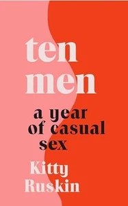 Ten Men : A Year of Casual Sex (Hardcover, 2024) by Kitty Ruskin - Bild 1 von 1