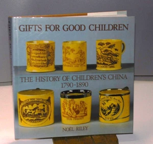 Gifts for Good Children: The History of Children's China 1790-1890 Noel Riley HB - Picture 1 of 15