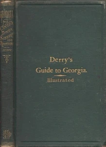 J T Derry / Georgia Ein Führer zu seinen Städten Städte Landschaft und Ressourcen 1. 1878 - Bild 1 von 1