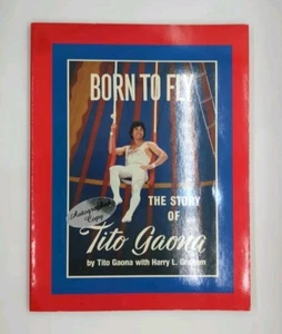 Signed! Born to Fly: The Story of Tito Gaona by Tito Gaona, Harry L. Graham (... - Picture 1 of 4