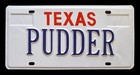 TXS VANITY AUTO LICENSE PLATE " PUDDER " PUDD PUTT PUTTER PUDDLE JUMPER COMPUTER