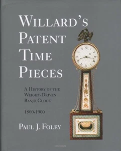 Willard's Patent Time Pieces - History of the Weight-driven Banjo Clock, New! - Imagen 1 de 6