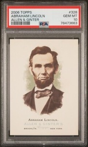 ABRAHAM LINCOLN 2006 Topps A & G ALLEN & GINTER #328 PSA 10 GEM MINT
