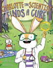 Charlotte the Scientist Finds a Cure Picture Book Camille Andros
