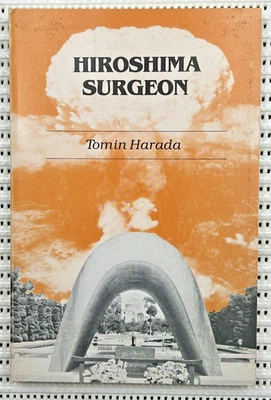 World War II Hiroshima Surgeon Atomic Bomb Softcover 1st Ed. Illustrated 118pg - Image 1 of 4