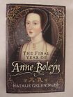 The Final Year Of Anne Boleyn By Natalie Grueninger (2023, Hardcover)