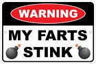 Warning My Farts Stink 8X12 Funny Aluminum Sign