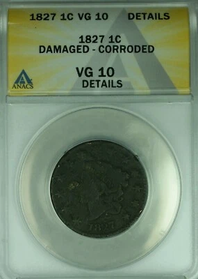 1827 Coronet Head Large Cent  ANACS VG-10 Details Damaged-Corroded   (41) - Image 1 of 2