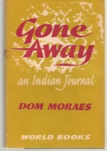 Moraes, Dom Gone Away An Indian Journal World Books 1961 Reprint Society - Picture 1 of 1