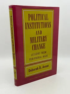 Political Institutions and Military Change - Deborah Avant 1994 Cornell 1st Ed - Imagen 1 de 12