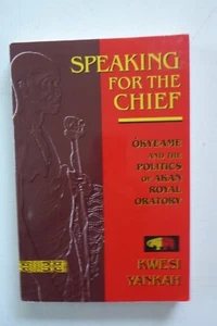 1st ed Speaking for the Chief by Kwesi Yankah (paperback, 1995) - Picture 1 of 5