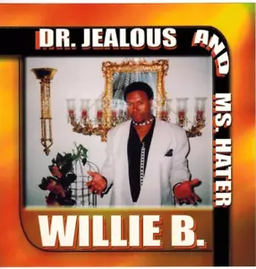 WILLIE B. - Dr. Jealous and Ms. Hater (CD 2003) - Foto 1 di 4