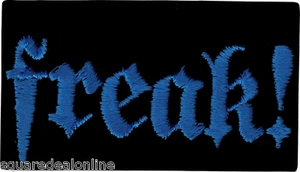 Patch - Freak! Blue Biker Badge Funny Punk Goth Metal Embroidered Iron On #20112 - Picture 1 of 1