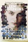The You I've Never Known - Paperback By Hopkins, Ellen - GOOD