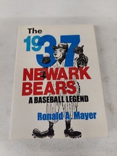 The 1937 Newark Bears : A Baseball Legend by Ronald A. Mayer (1994, Trade...
