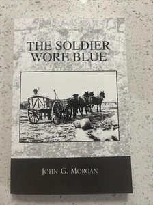 soldier wore Blue by John G. Morgan (2009, New) - Imagen 1 de 6