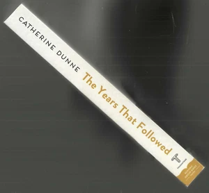 Catherine Dunne book The Years That Followed 2016 Ireland Author Novel PB NEW - Bild 1 von 3