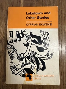 Lokotown and Other Stories by Cyprian Ekwensi 1966 UK 1st/1st PBO Heinemann VGC - Picture 1 of 8