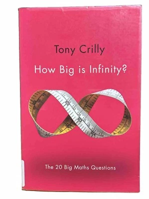 How Big is Infinity?: The 20 Big Maths Questions by Tony Crilly (Paperback,... - Image 1 of 4
