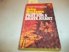 Pray For A Brave Heart By Helen Macinnes *Excellent Condition*
