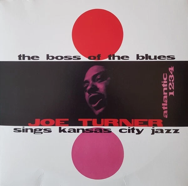 TURNER, Joe - The Boss Of The Blues Sings Kansas City Jazz (reissue) - LP - Image 1 of 1