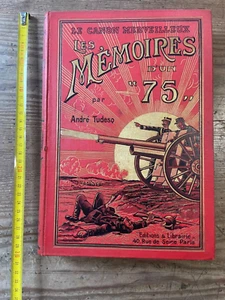 LE CANON MERVEILLEUX-LES MEMORIES D'UN ''75'' par A.Tudesq-EDIT.&LIBR.PARIS 1914 - Foto 1 di 24
