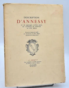 Annecy, Pierre Duparc : DESCRIPTION D'ANNESSY et quelques autres lieux...1942 - Picture 1 of 2