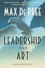 Leadership Is An Art De Pree Max