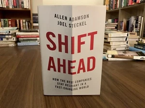 Shift Ahead: How the Best Companies Stay Relevant in a Fast-Changing World - Picture 1 of 7